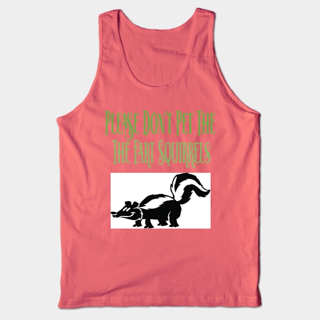 Skunk Fart Squirrels Tank Top by Fishinghawk Designes